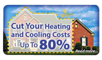 Want to SAVE 80% on your utility bills? It's probably more attainable than you think. Go to our Geothermal Heating and Air Conditioning page to find out how you can cut your heating and cooling costs up to 80%